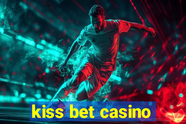 kiss bet casino